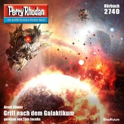 Perry Rhodan 2740: Griff nach dem Galaktikum