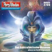 Perry Rhodan 2735: Das kontrafaktische Museum