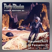 Perry Rhodan Silber Edition 82: Raumschiff in Fesseln (Teil 2)