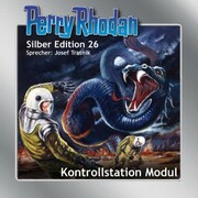Perry Rhodan Silber Edition 26: Kontrollstation Modul
