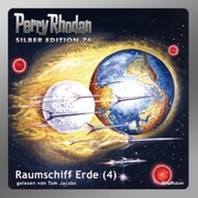 Perry Rhodan Silber Edition 76: Raumschiff Erde (Teil 4)