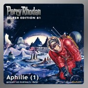 Perry Rhodan Silber Edition 81: Aphilie (Teil 1)