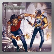 Perry Rhodan Silber Edition 81: Aphilie (Teil 4)
