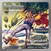 Perry Rhodan Silber Edition 82: Raumschiff in Fesseln (Teil 1)
