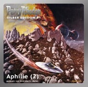 Perry Rhodan Silber Edition 81: Aphilie (Teil 2)