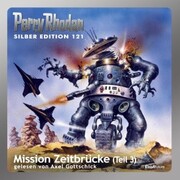 Perry Rhodan Silber Edition 121: Mission Zeitbrücke (Teil 3)