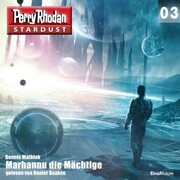 Stardust 03: Marhannu die Mächtige