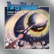 Perry Rhodan Silber Edition 53: Die Urmutter