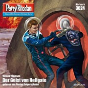 Perry Rhodan 3024: Der Geist von Hellgate