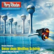 Perry Rhodan 3077: Unter dem Weißen Schirm