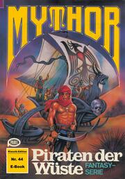 Mythor 44: Piraten der Wüste