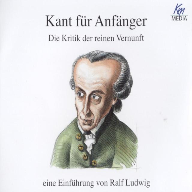 Kant Fur Anfanger Die Kritik Der Reinen Vernunft Horbuch Download Mp3 Buchhandlung Seeger