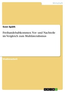 Freihandelsabkommen Vor Und Nachteile Im Vergleich Zum Multilateralismus E Book Pdf Unibuchhandlung Hilbert Peter Fuhrmann E K
